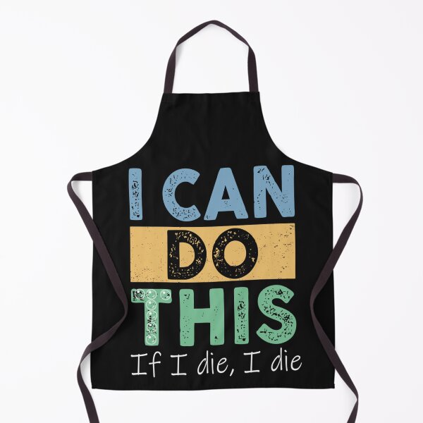 Item preview, I Can Do This If I Die I Die Funny Fitness Workout designed and sold by skeastore.