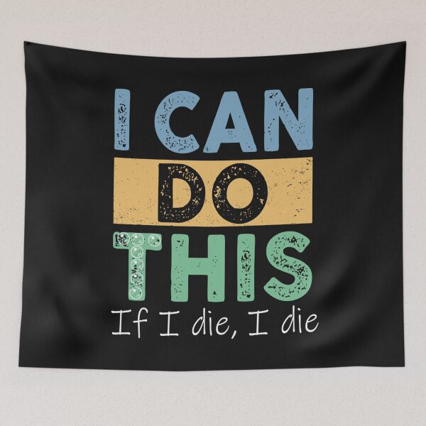 Item preview, I Can Do This If I Die I Die Funny Fitness Workout designed and sold by skeastore.
