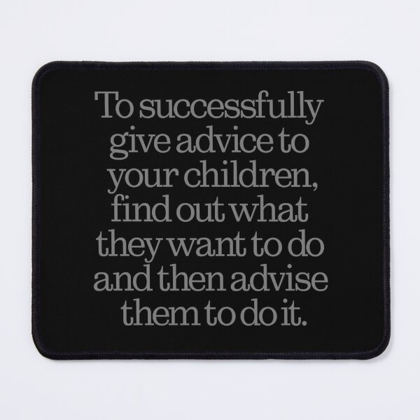Item preview, To successfully give advice to your children… v.7 designed and sold by x1brett.