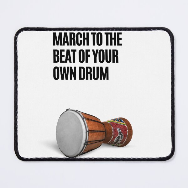 Item preview, MARCH TO THE BEAT OF YOUR OWN DRUM (NO LINES) designed and sold by Pbradley50.
