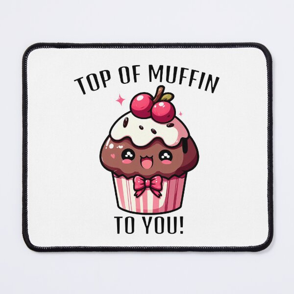 Item preview, Top Of The Muffin To You designed and sold by Funny Vintage Stickers And T-Shirts.