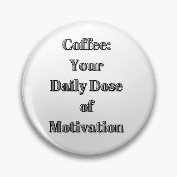 Item preview, Coffee: Your Daily Dose of Motivation designed and sold by ContentCreation.