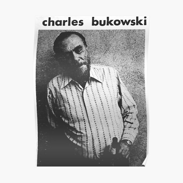 Charles Bukowski Photo Poster for Sale by Oclibertine |