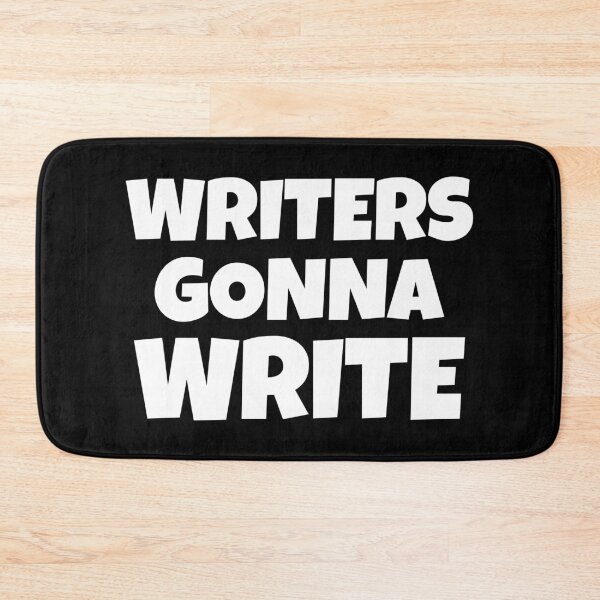 Item preview, Writers Gonna Write designed and sold by shmodev.