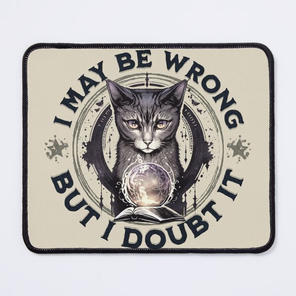 Item preview, Confident Cat: I May Be Wrong, but Doubt It designed and sold by DesignByJeff.