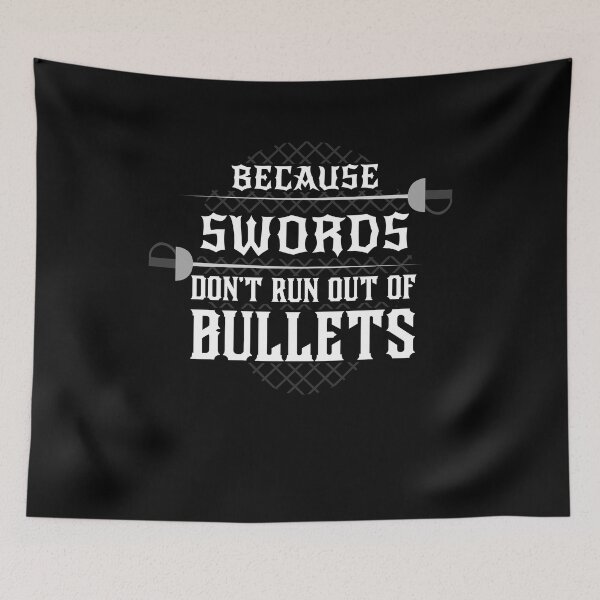 Item preview, Because swords dont run out of bullets | fencing shirt | fencing gifts | fencing clothes | fencing chick | fencing coach | fencer | fencing mom | fencing accessories designed and sold by Kreature Look.