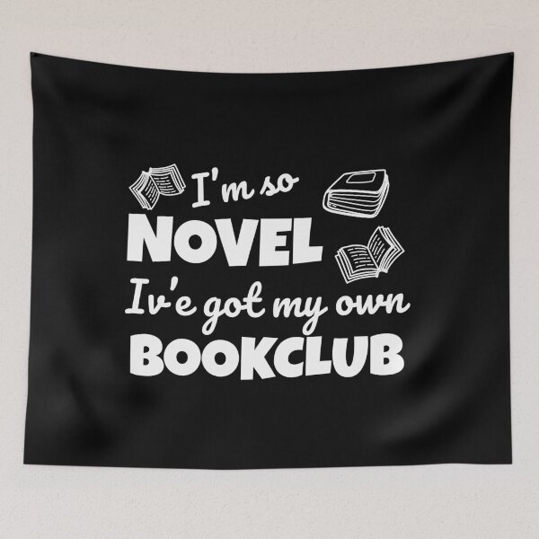 Item preview, Funny bookclub pun I'm so novel I've got my own bookclub designed and sold by shmodev.