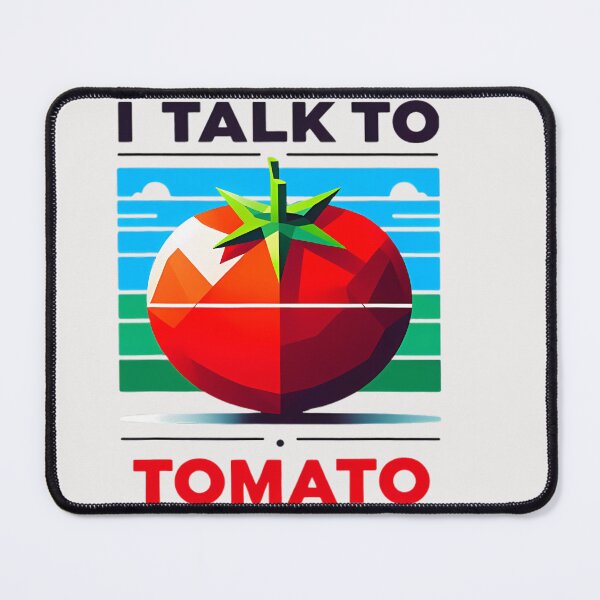 Item preview, I Talk To Tomato designed and sold by wesdesignshop.