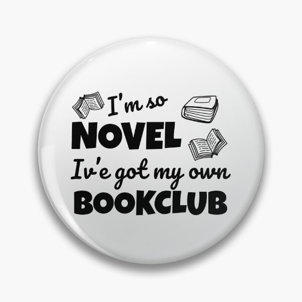 Item preview, Funny bookclub pun I'm so novel I've got my own bookclub designed and sold by shmodev.