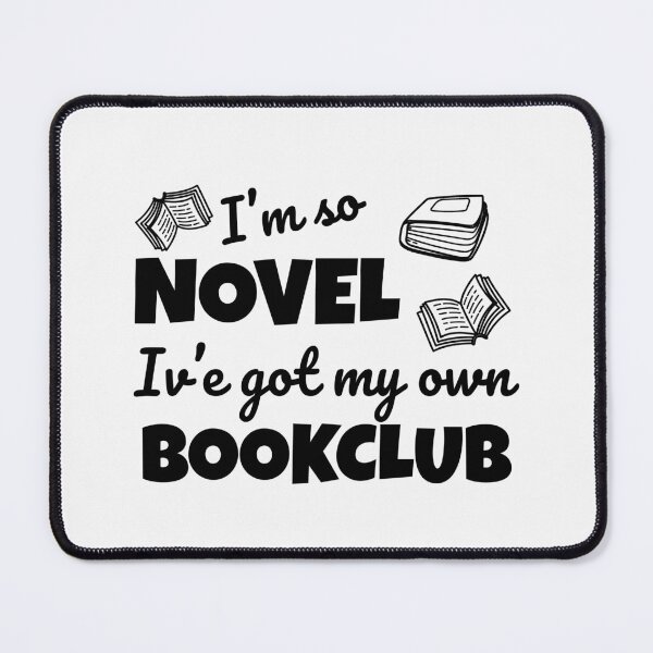 Item preview, Funny bookclub pun I'm so novel I've got my own bookclub designed and sold by shmodev.