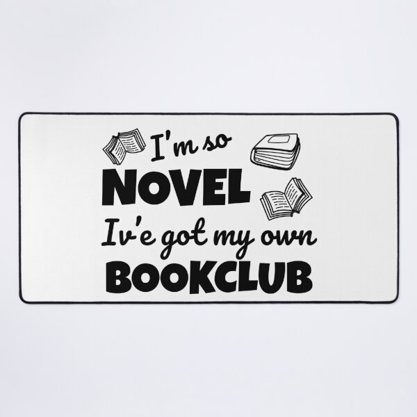 Item preview, Funny bookclub pun I'm so novel I've got my own bookclub designed and sold by shmodev.