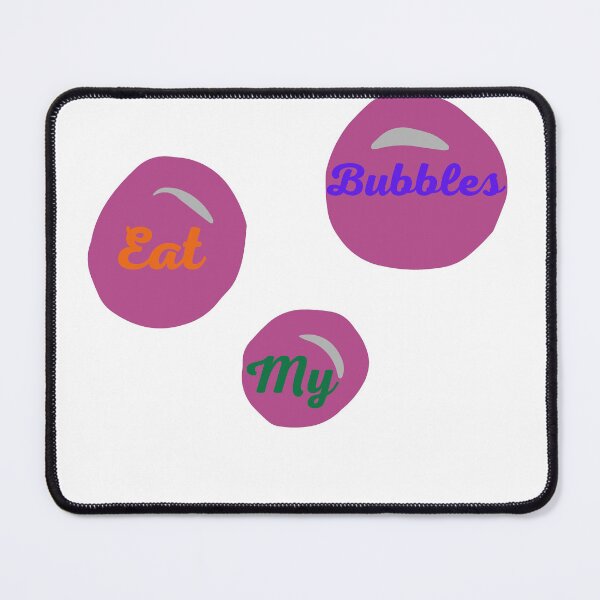 Item preview, Eat My Bubbles designed and sold by FOUTI.
