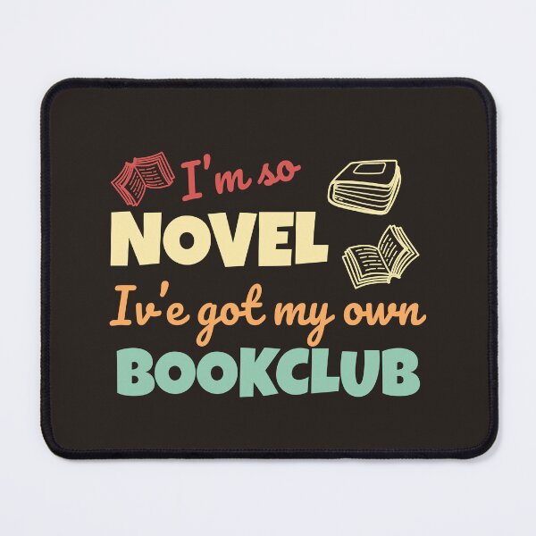 Item preview, Funny bookclub pun I'm so novel I've got my own bookclub designed and sold by shmodev.