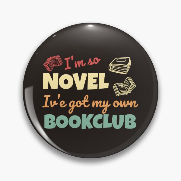 Item preview, Funny bookclub pun I'm so novel I've got my own bookclub designed and sold by shmodev.