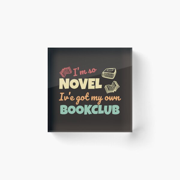 Item preview, Funny bookclub pun I'm so novel I've got my own bookclub designed and sold by shmodev.