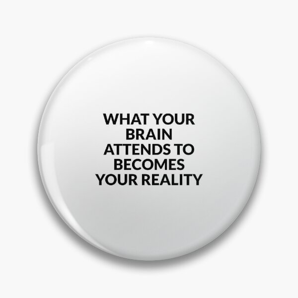 Item preview, What your brain attends to becomes your reality designed and sold by Inspirationmotivation.