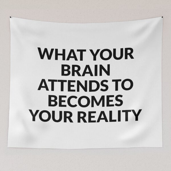 Item preview, What your brain attends to becomes your reality  designed and sold by Inspirationmotivation.