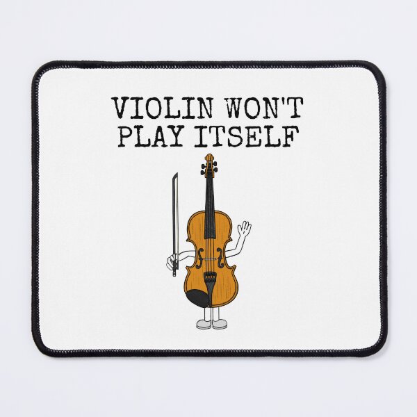Item preview, Violin Won't Play Itself, Violinist String Teacher Funny designed and sold by doodlerob.