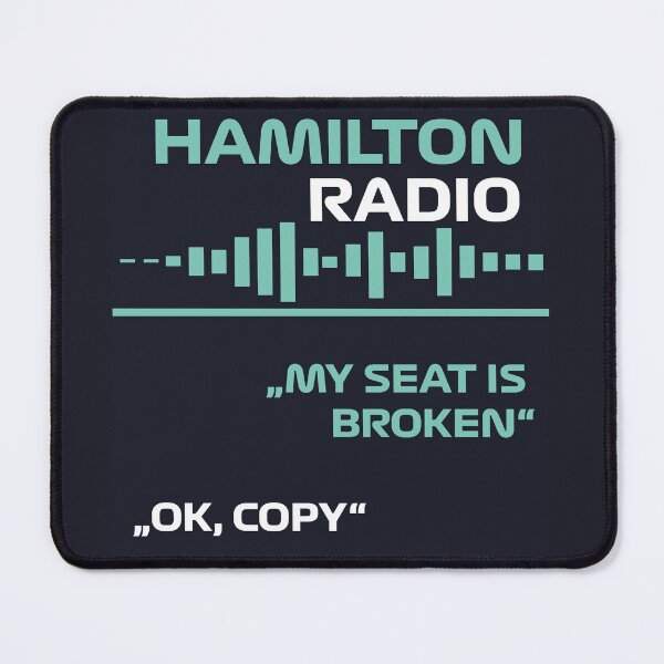 Item preview, F1 Team radio - My seat is broken Lewis Hamilton designed and sold by Formula 1 Designs.
