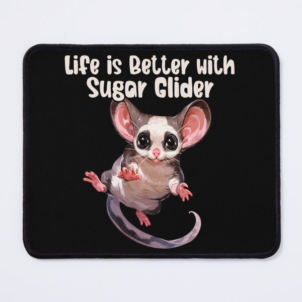 Item preview, Life is Better with Sugar Glider designed and sold by Promoc.