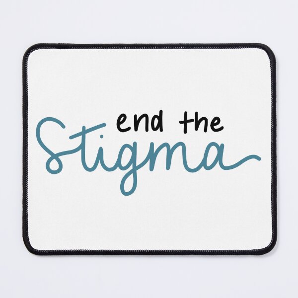 Item preview, End the Mental Health Stigma designed and sold by katiemy12.
