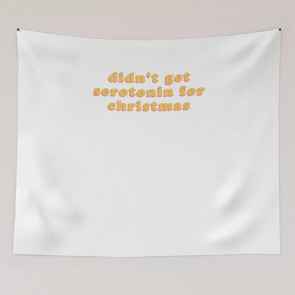 Item preview, didn't get serotonin for christmas designed and sold by BritySpear.