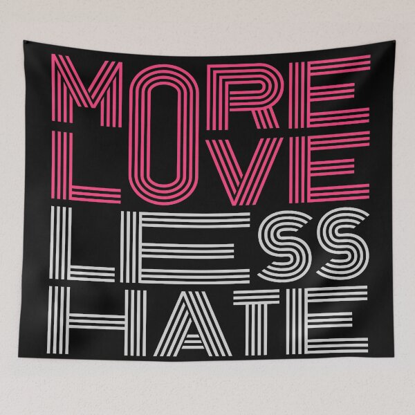 Item preview, More Love, Less Hate designed and sold by mwagie.