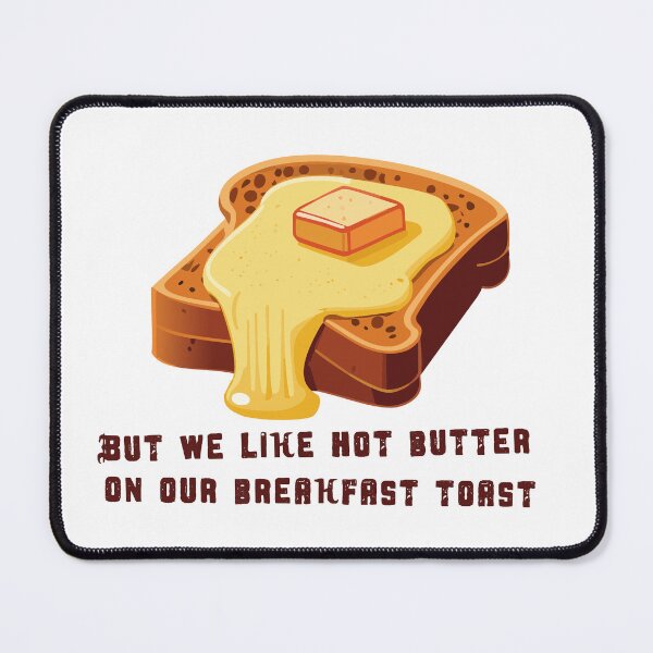 Item preview, Rapper's Delight. But we like hot butter on our breakfast toast designed and sold by NudgeWink.