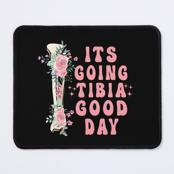 Item preview, "It's going TIBIA Good Day"  Funny nurse saying, Physical Therapist, Physical Therapy PT School, PT  designed and sold by Lam Assia.