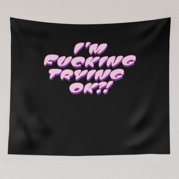 Item preview, I'm fucking trying okay?! designed and sold by BritySpear.