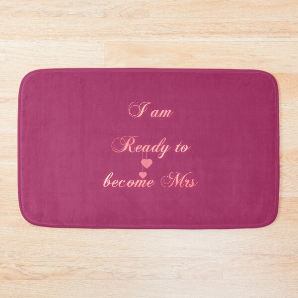 Item preview, I am ready to become Mrs designed and sold by MeetDepictions.