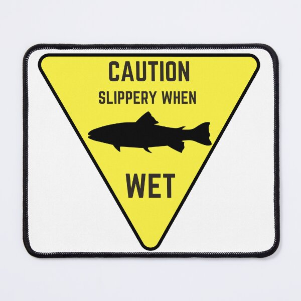Item preview, Slippery when wet version 3 designed and sold by Mav7Outdoors.