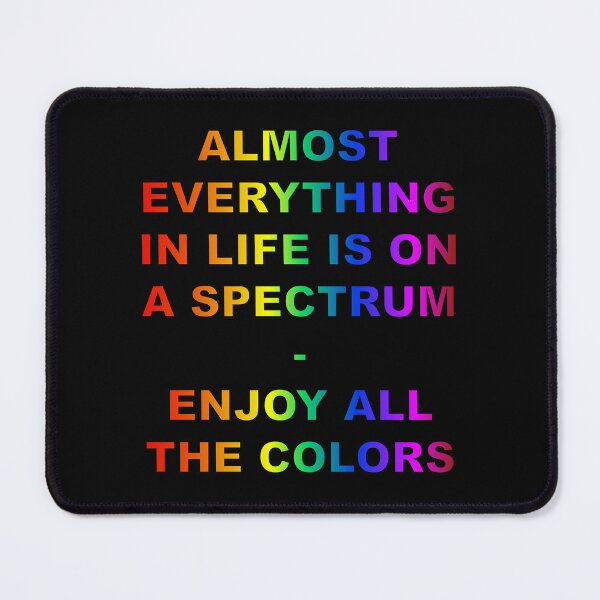Item preview, Almost Everything In Life Is On A Spectrum designed and sold by ZepoPublishing.
