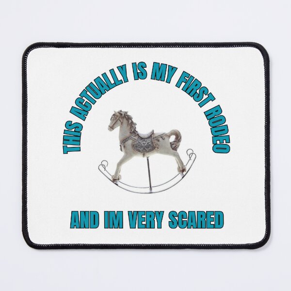 Item preview, This Actually s My First Rodeo And Im Very Scared designed and sold by SaraFryer.