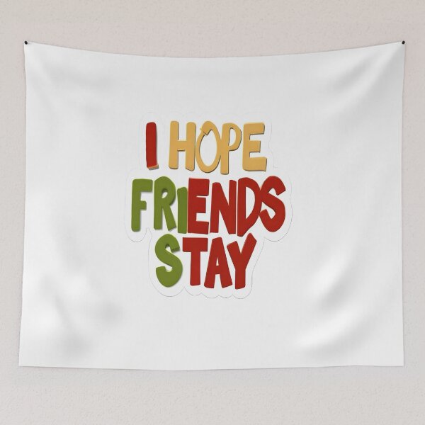 Item preview, I hope word , I hope Friends Stay designed and sold by GLORY-LIFE.