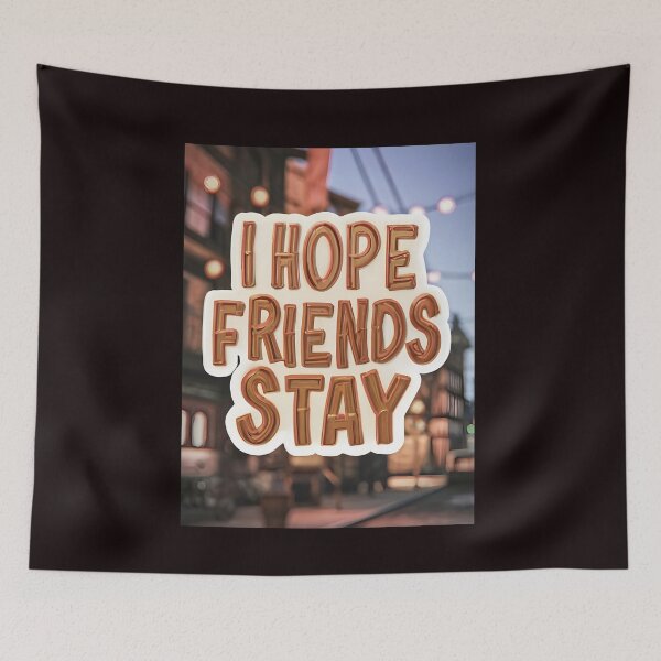 Item preview,  I hope word , I hope Friends Stay designed and sold by GLORY-LIFE.