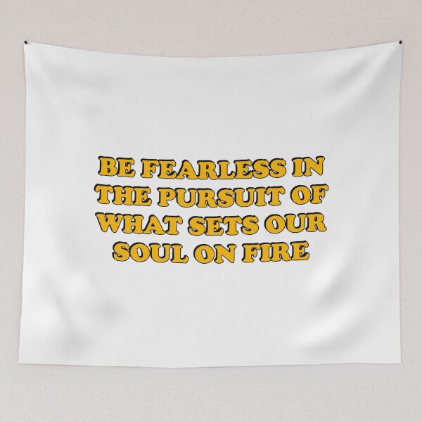 Item preview, Be fearless in the pursuit of what sets your soul on fire designed and sold by Inspirationmotivation.