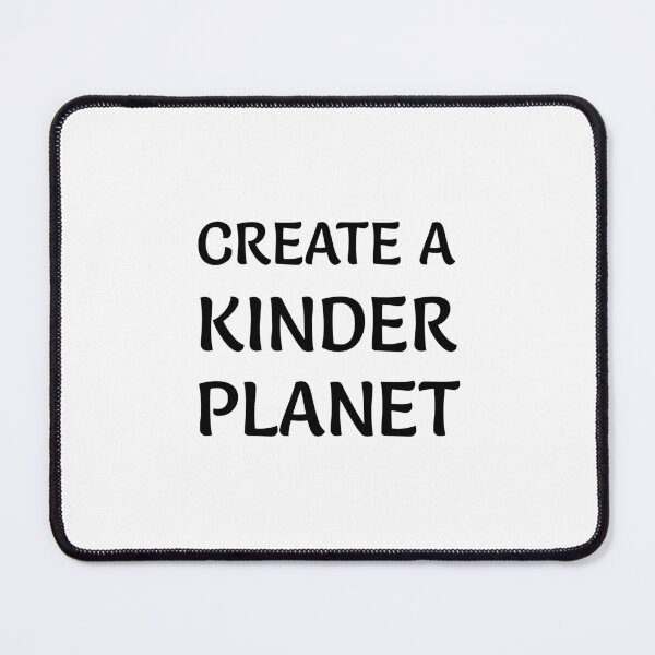 Item preview, Create A Kinder Planet designed and sold by Inspirationmotivation.