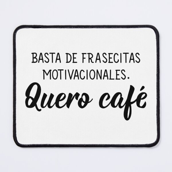 Item preview, Basta de frasecitas motivacionales quiero café. Enough of motivational phrases I want coffee - in Spanish. designed and sold by pidzam4e.