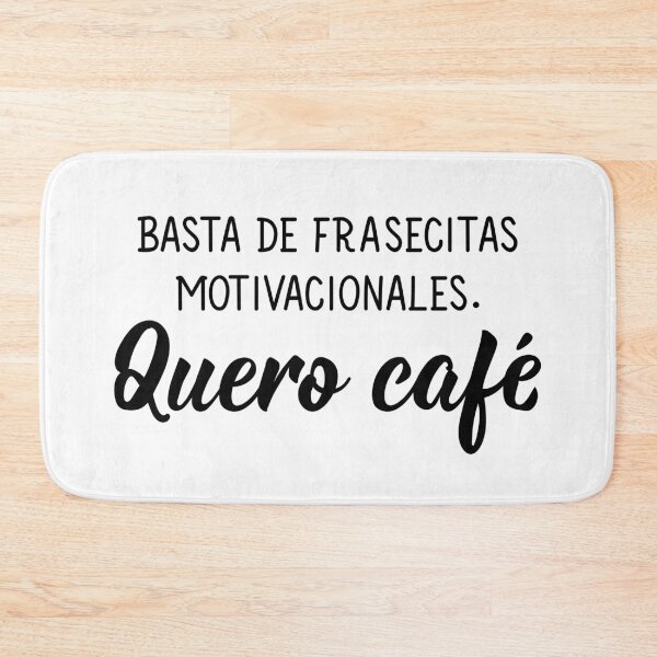 Item preview, Basta de frasecitas motivacionales quiero café. Enough of motivational phrases I want coffee - in Spanish. designed and sold by pidzam4e.