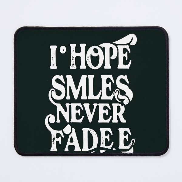 Item preview, I hope smiles never fade designed and sold by GLORY-LIFE.