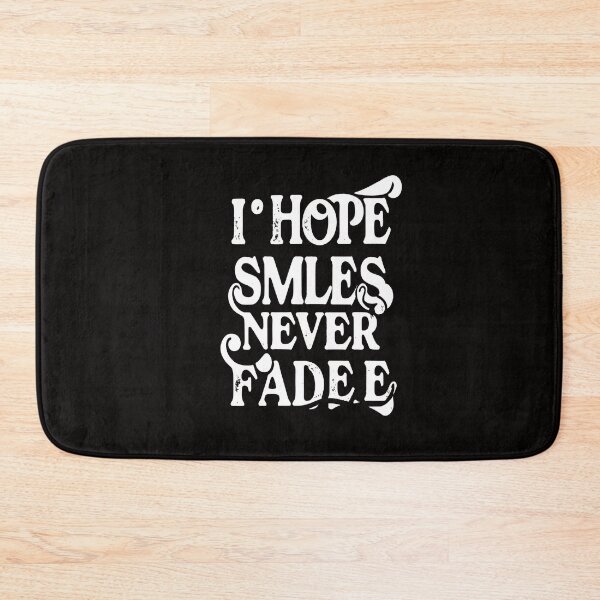 Item preview, I hope smiles never fade designed and sold by GLORY-LIFE.