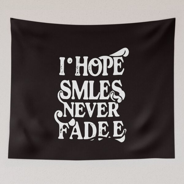Item preview, I hope smiles never fade designed and sold by GLORY-LIFE.