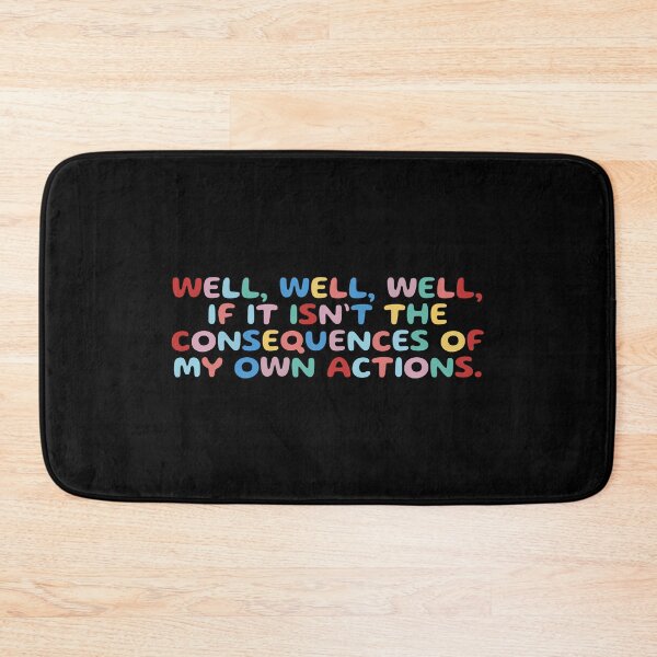 Item preview, Well well well if it isn't the consequences of my own actions, funny sarcastic quote designed and sold by wittyprinttop.