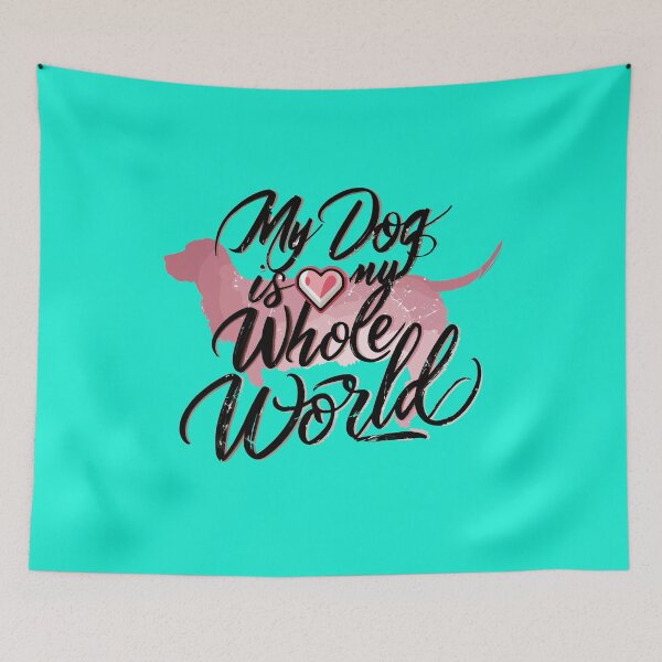 Item preview, My dog is my whole world designed and sold by MaateoDesign.
