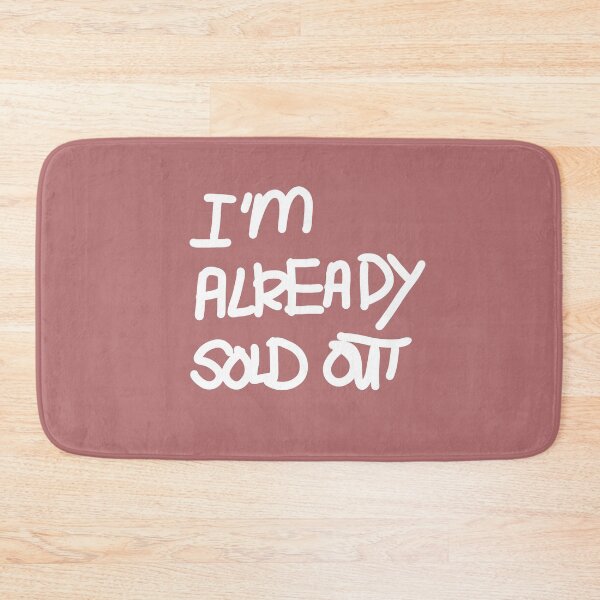 Item preview, I'm Already Sold Out designed and sold by swizzytoes.