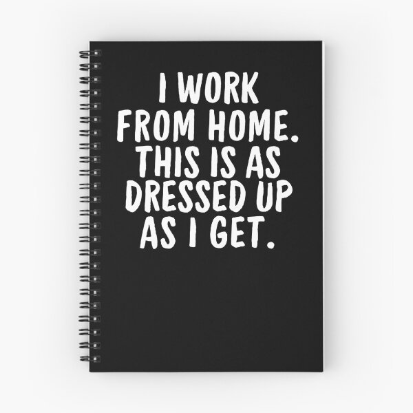 Item preview, I work from Home This is as dressed up as I Get designed and sold by manandi1.