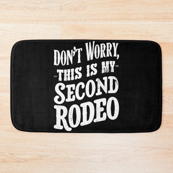 Item preview, Don’t Worry, This Is My Second Rodeo - Hilarious Western  designed and sold by QuantaPixel.