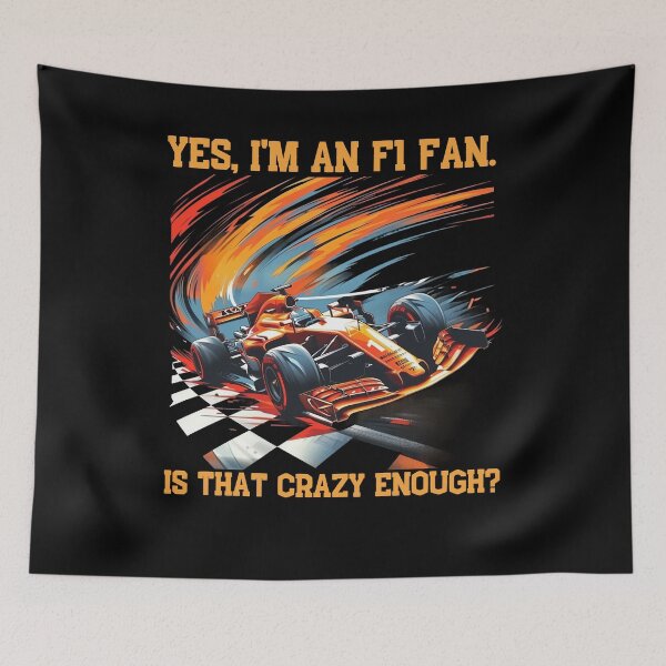 Item preview, Formula One - Yes, I'm An F1 Fan. Is That Crazy Enough? designed and sold by Marcin Kulka.