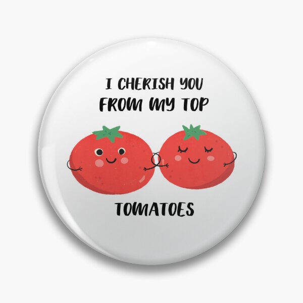 Item preview, I cherish you from my top tomatoes  designed and sold by PurrfectJourney.